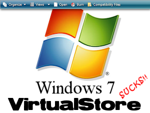 VirtualStore in Windows 7 causes problems